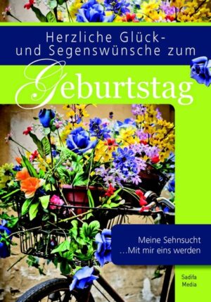 Art. 589 - Herzliche Glück- und Segenswünsche zum Geburtstag - Meine Sehnsucht. Mit mir eins werden
